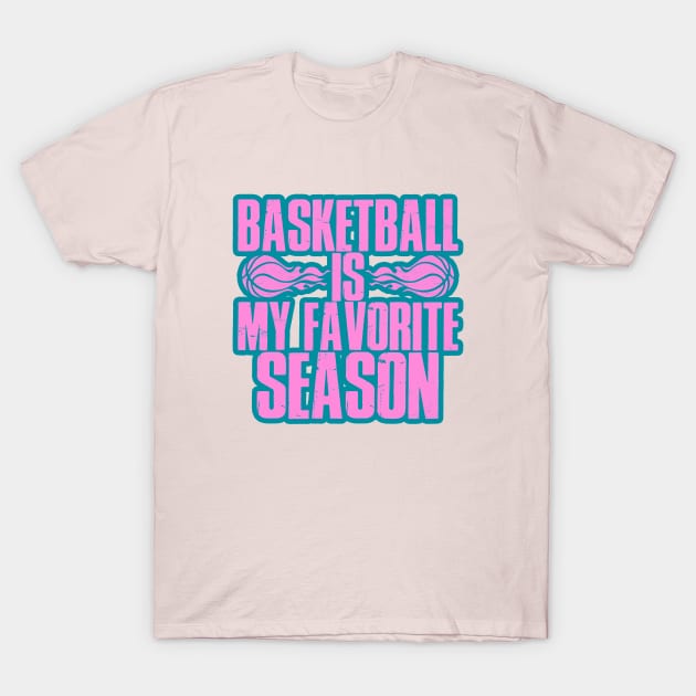 basketball is my favorite season T-Shirt by indi art